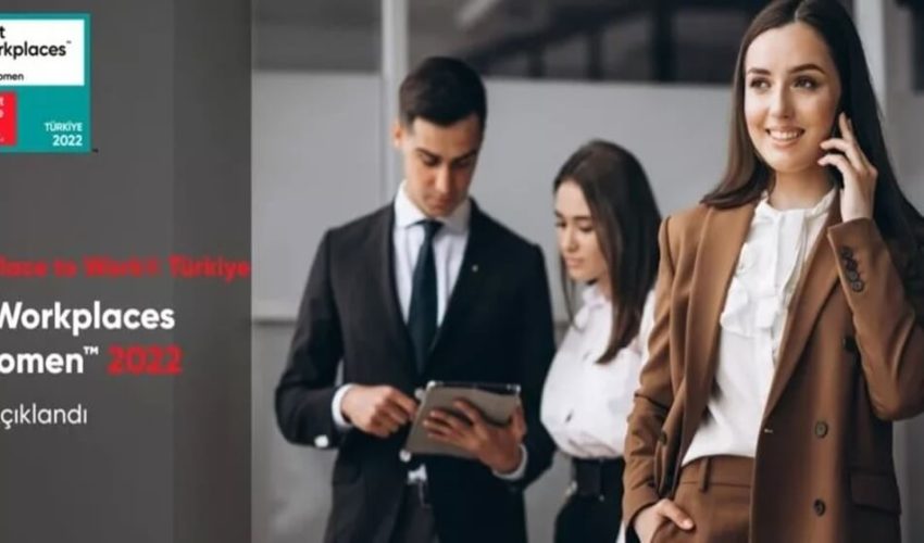 Kadınlar için Türkiye’nin en iyi işverenleri belli oldu