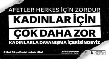 Kadıköy Belediyesi Çalışanlarından Depremzede Kadınlara Dayanışma Mesajı