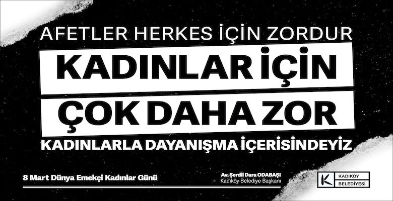 Kadıköy Belediyesi Çalışanlarından Depremzede Kadınlara Dayanışma Mesajı