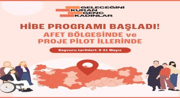 Geleceğini Kuran Genç Kadınlar Projesi Hibe Programı Afet Bölgesinde