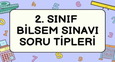 2. Sınıf Bilsem Sınavı Soru Tipleri