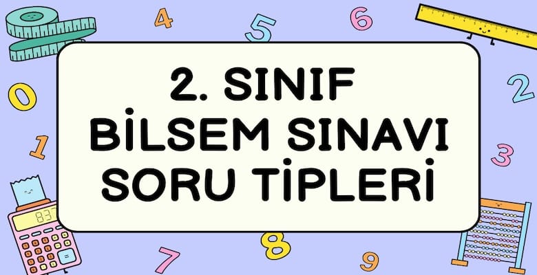 Sınıf Bilsem Sınavı Soru Tipleri