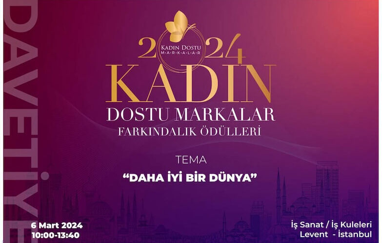 Kadın Dostu Markalar Farkındalık Ödülleri 2024