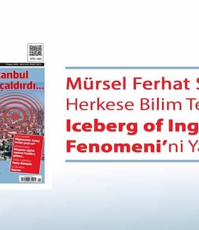 Mürsel Ferhat Sağlam Herkese Bilim Teknoloji’de “Iceberg of Ingonarce Fenomeni”ni Yazdı