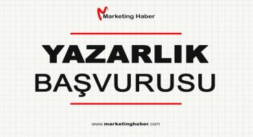 Marketing Haber’de Yazar Olmak İçin Yazarlık Başvurusu Başladı!