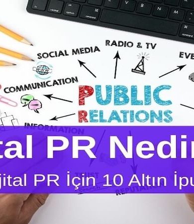 Dijital PR Nedir? Etkili Dijital PR İçin 10 Altın İpucu