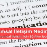 Kurumsal İletişim Nedir? Etkili Kurumsal İletişim İçin 10 Altın İpucu