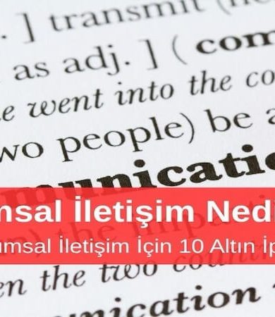Kurumsal İletişim Nedir? Etkili Kurumsal İletişim İçin 10 Altın İpucu