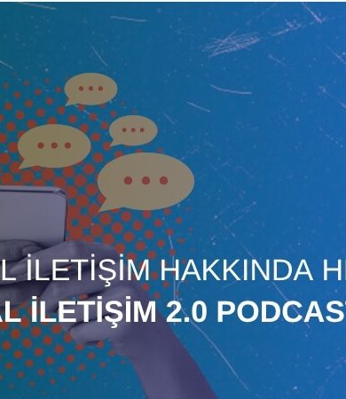 Kurumsal İletişim Hakkında Her Şey: Kurumsal İletişim 2.0 Podcast Serisi