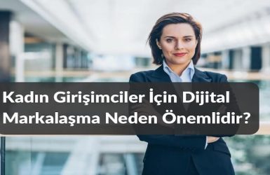 Kadın Girişimciler İçin Dijital Markalaşma