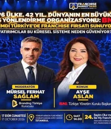 BNI Türkiye Yönetim Kurulu Başkanı Ayşe Aslan, Franchise Market Talks’ta Mürsel Ferhat Sağlam’ın Konuğu Oluyor